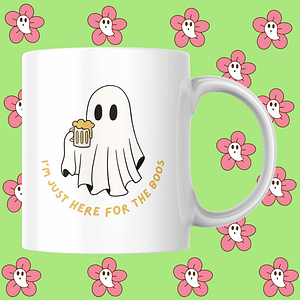 I'm Just Here For The Boos Halloween Mug