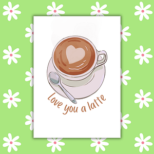 Love You a Latte Romantic Card