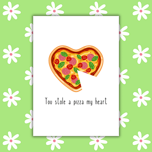 You Stole a Pizza My Heart Romantic Card