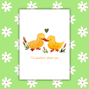 I'm Quakers About You Duck Romantic Card