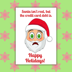 Santa Isn't Real Credit Card Debt Is Christmas Card