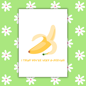 I Think You Are Very A-peeling Romantic Card