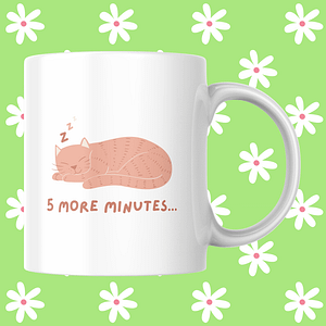 "5 More Minutes" Cat Mug | Funny Cat Mug | Sleepy Cat Mug