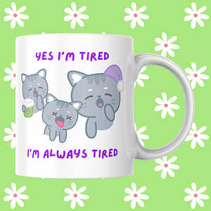 Yes I'm Tired, Always Tired Cat Mug