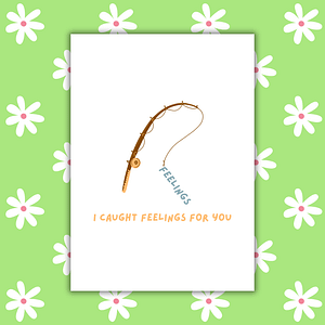 I Caught Feelings for You Romantic Card