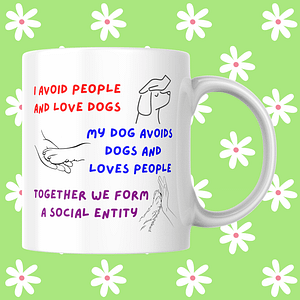 I Avoid People and Love Dogs... Mug