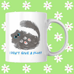 I Don't Give a Fluff Cat Mug | Funny Cat Mug | IDGAF Mug