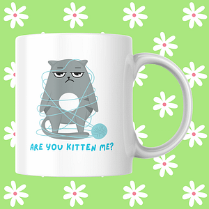 Are You Kitten Me? Cat Mug