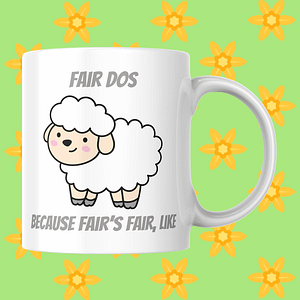 Fair Dos, Cause Fair's Fair Welsh Mug