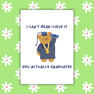 Sassy Bear Graduation Card – Funny "Can’t Bear-lieve It" Pun for Grads
