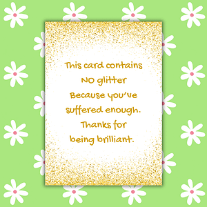 No Glitter You've Suffered Enough – Funny Thank You Teacher Card