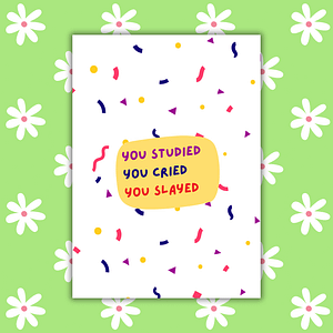 You Studied You Cried You Slayed – Bold & Funny Graduation Card Handmade
