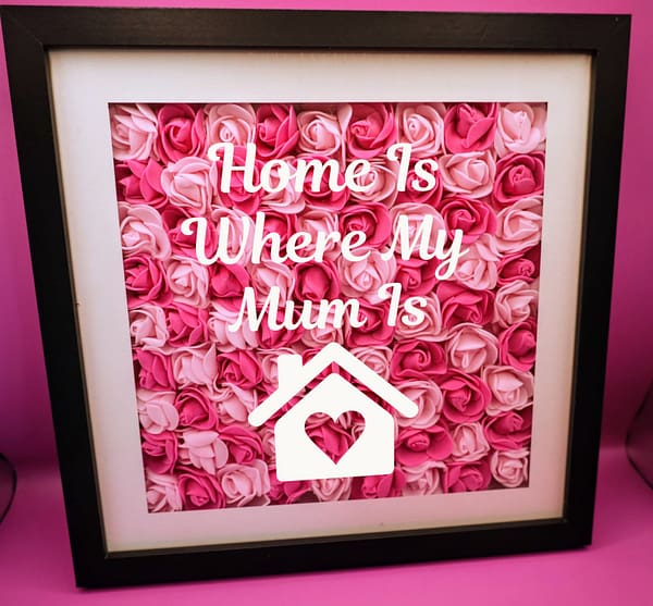 Mother's Day Shadow Box 25cm Pink Ombre Flowers - Home Is Where My Mum Is - Image 2
