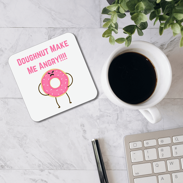 Doughnut Make Me Angry Coaster - Image 2