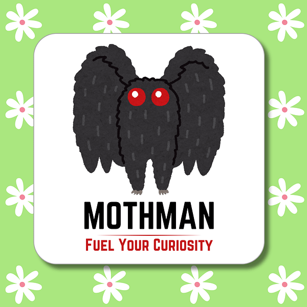 Mothman - Fuel Your Curiosity Coaster