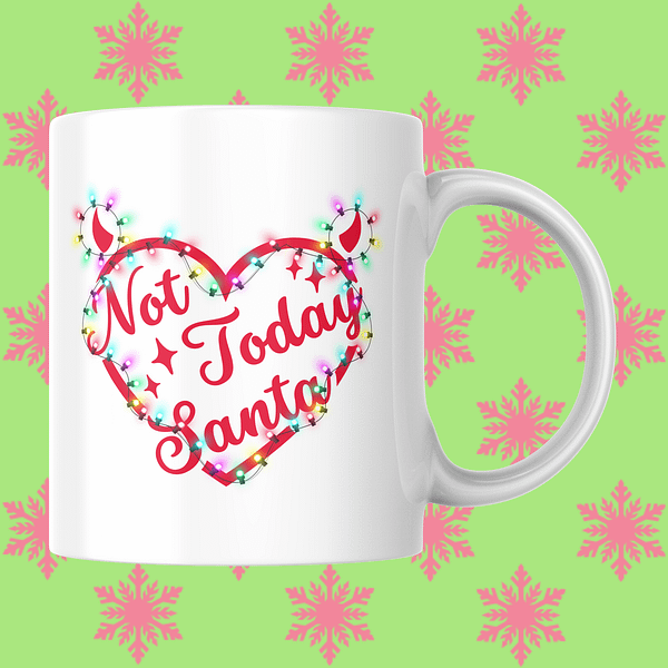 Not Today, Santa Christmas Mug