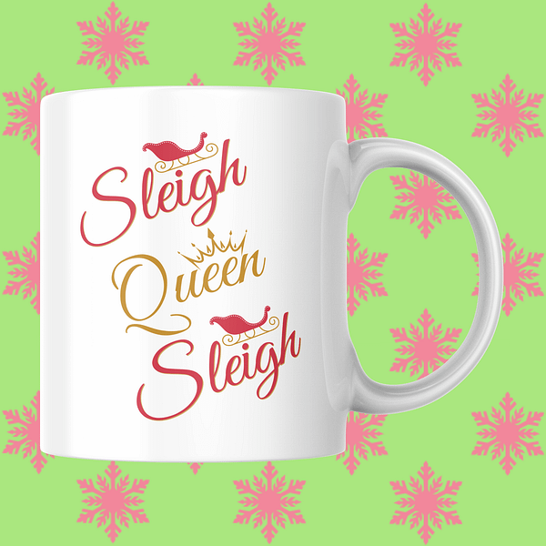 Sleigh, Queen, Sleigh Christmas Mug