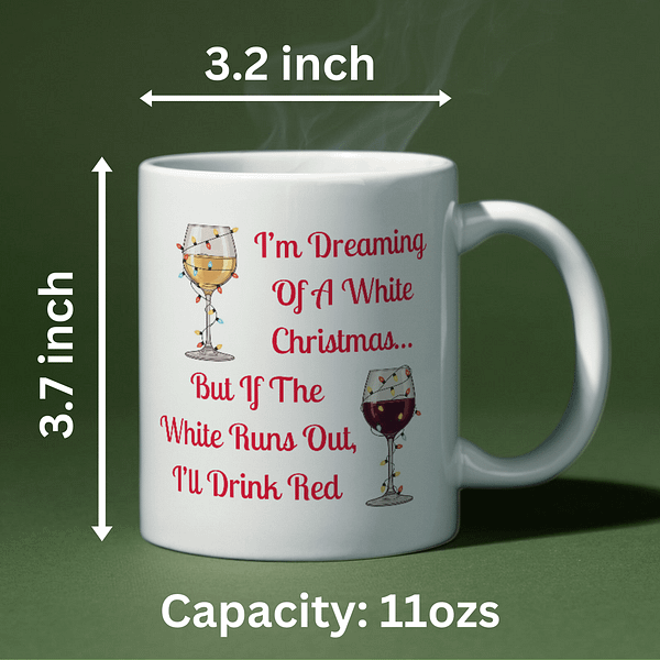 I'm Dreaming of a White Christmas... But If the White Runs Out, I'll Drink Red Mug - Image 2