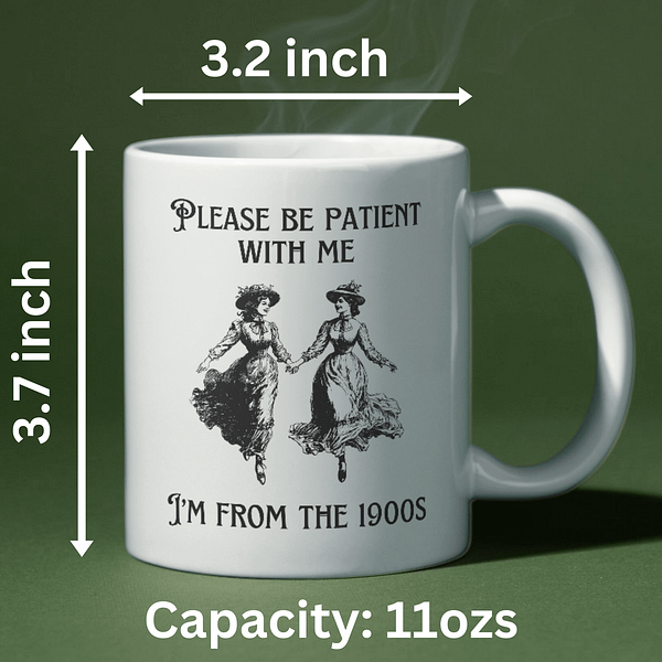 Please Be Patient, I'm From the 1900s Mug - Image 2