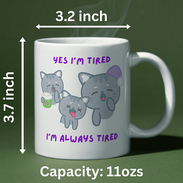 Yes I'm Tired, Always Tired Cat Mug - Image 2