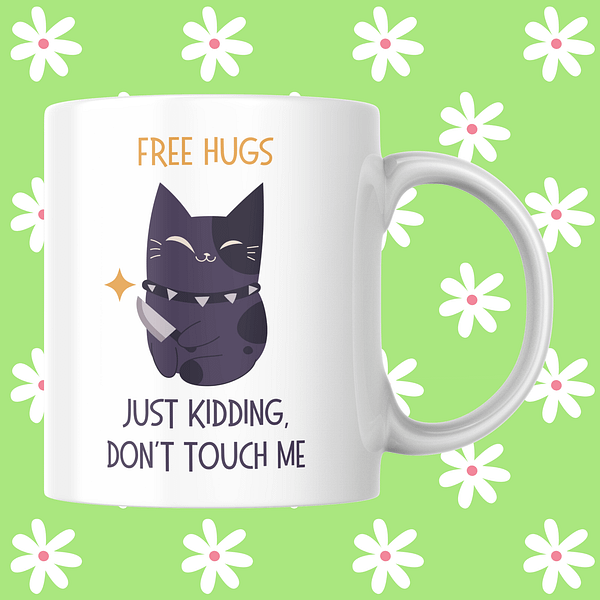 Free Hugs (Just Kidding) Cat Mug