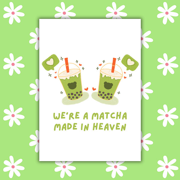 We're a Matcha Made in Heaven Romantic Card