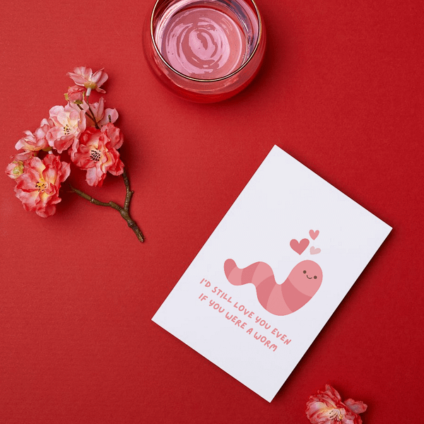 I'd Still Love You If You Were A Worm Romantic Card - Image 2