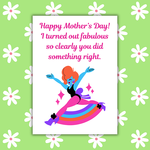 I Turned Out Fabulous Funny Mother's Day Card