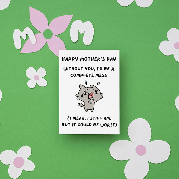 Complete Mess Without You Happy Mother's Day Card - Image 2