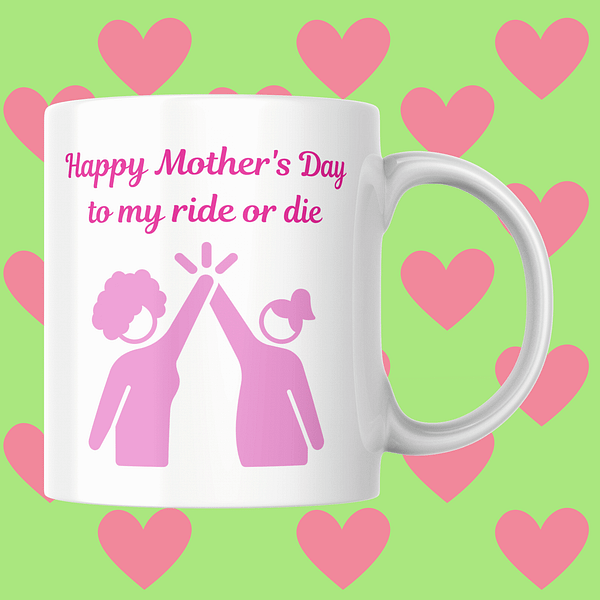 Ride or Die Mother's Day Mug