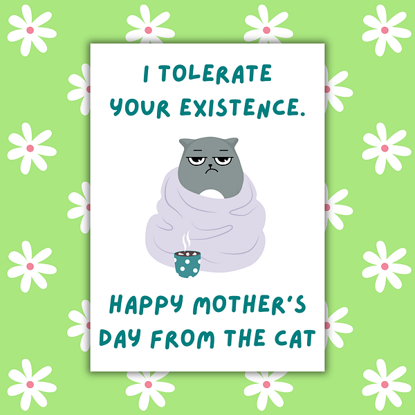 I Tolerate Your Existence Cat Mother's Day Card