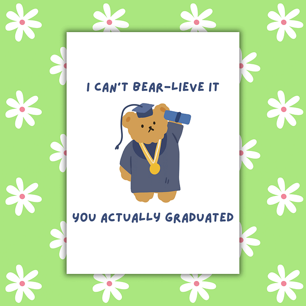 Sassy Bear Graduation Card – Funny "Can’t Bear-lieve It" Pun for Grads