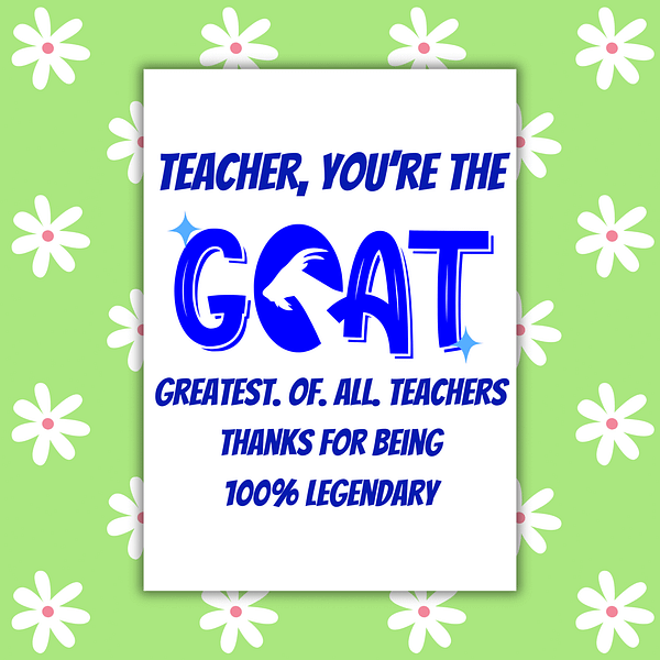 Teacher, You’re the G.O.A.T. – Funny Thank You Card