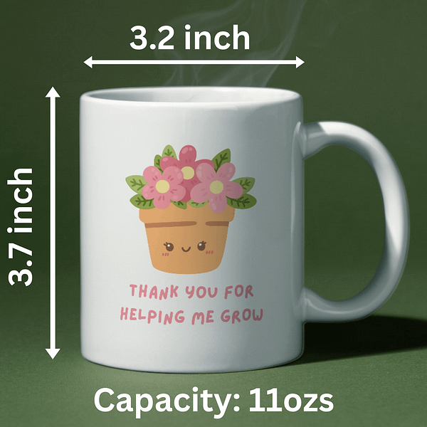 Thanks for Helping Me Grow Mug – Cute Teacher Thank You Mug - Image 2