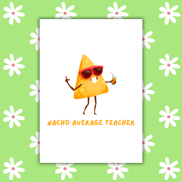Nacho Average Teacher – Funny Thank You Card for Teachers