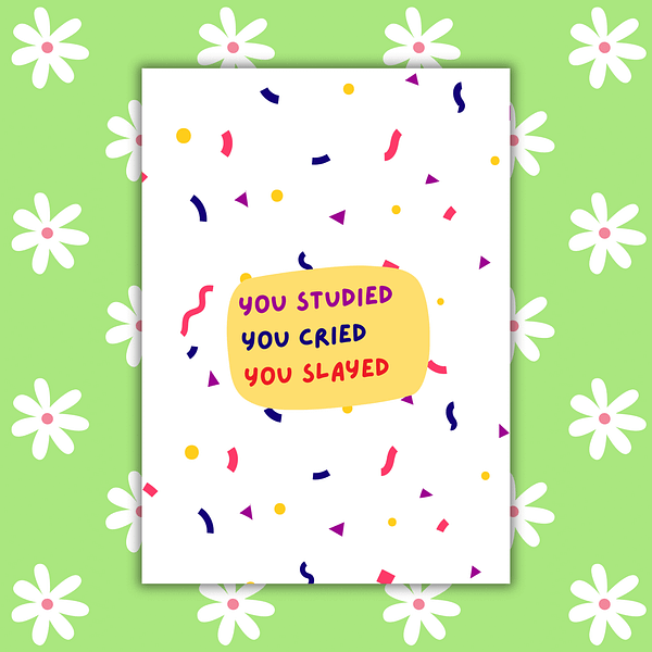 You Studied You Cried You Slayed – Bold & Funny Graduation Card Handmade