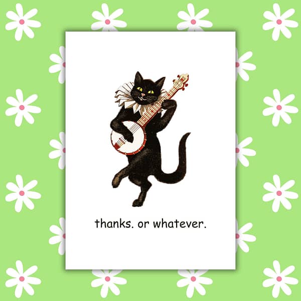 thanks. or whatever. sarcastic thank you card